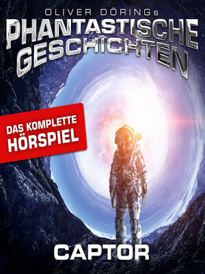 cover image of Phantastische Geschichten, Captor--Das komplette Hörspiel